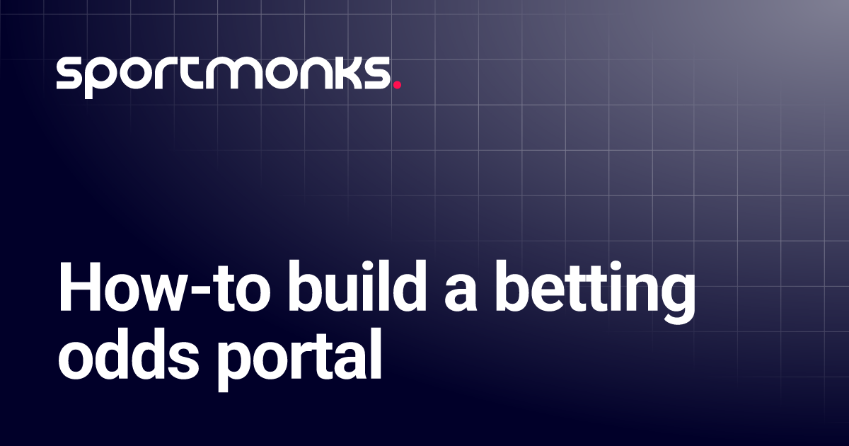 How-to build a betting odds portal | Football API Documentation