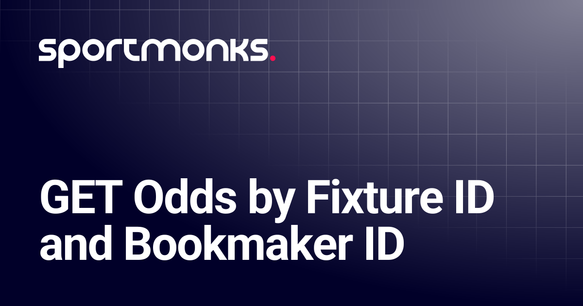GET Odds by Fixture ID and Bookmaker ID | API 2.0