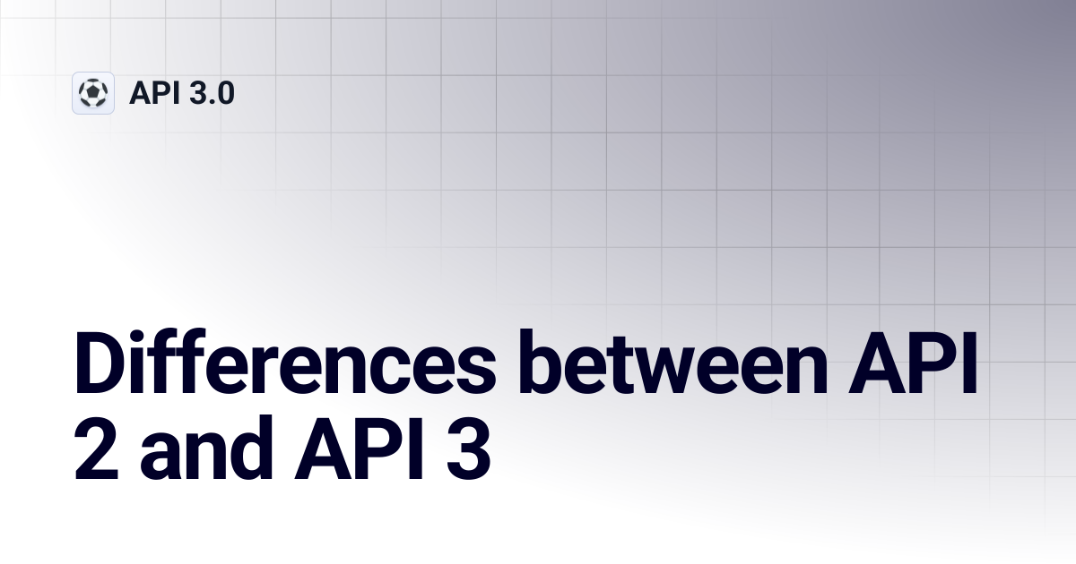 Differences between API 2 and API 3 | API 3.0