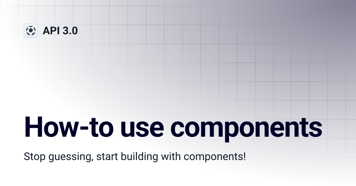 How-to use components | API 3.0